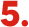 5.